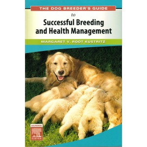 The Dog Breeder's Guide to Successful Breeding and Health Management
